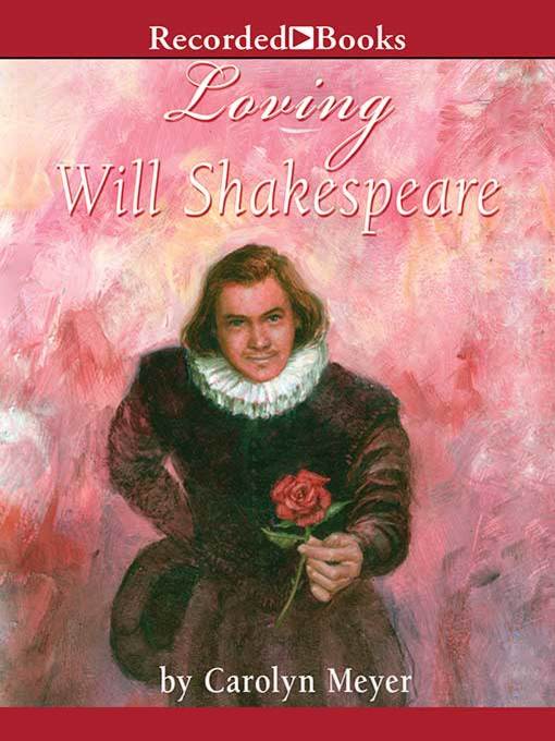 Title details for Loving Will Shakespeare by Carolyn Meyer - Wait list